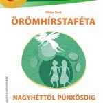 Örömhírstaféta – nagyhéttől pünkösdig