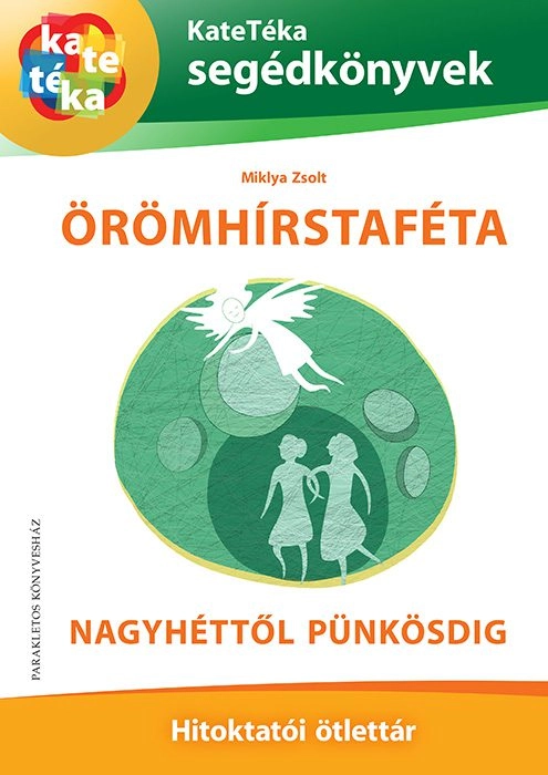 Örömhírstaféta – nagyhéttől pünkösdig
