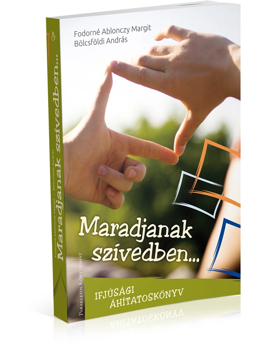 Maradjanak szívedben