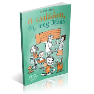 Szőczi János: A családom, én, meg Jézus